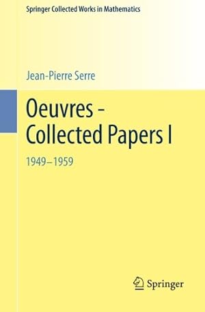 Imagen del vendedor de Oeuvres - Collected Papers I: 1949 - 1959 (Springer Collected Works in Mathematics) (English and French Edition) by Serre, Jean-Pierre [Paperback ] a la venta por booksXpress