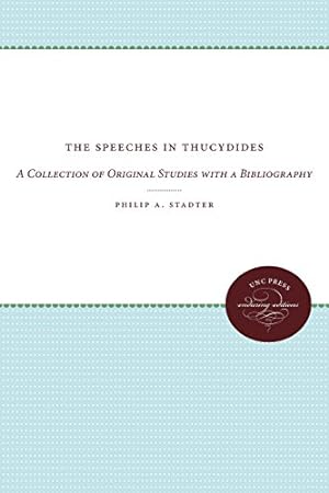 Image du vendeur pour The Speeches in Thucydides: A Collection of Original Studies with a Bibliography (Enduring Editions) by Stadter, Philip A. [Paperback ] mis en vente par booksXpress