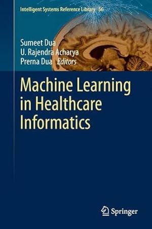 Seller image for Machine Learning in Healthcare Informatics (Intelligent Systems Reference Library) [Hardcover ] for sale by booksXpress