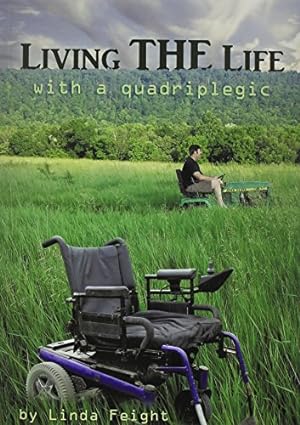 Bild des Verkufers fr Living the Life with a Quadriplegic by Feight, Linda [Paperback ] zum Verkauf von booksXpress