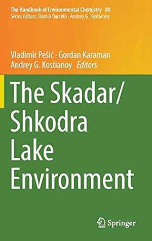 Seller image for The Skadar/Shkodra Lake Environment (The Handbook of Environmental Chemistry) [Hardcover ] for sale by booksXpress