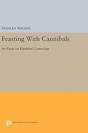 Imagen del vendedor de Feasting With Cannibals: An Essay on Kwakiutl Cosmology (Princeton Legacy Library) by Walens, Stanley [Hardcover ] a la venta por booksXpress