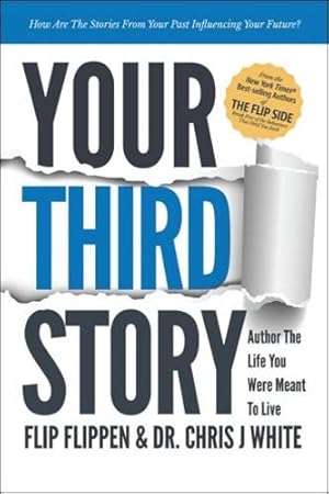 Seller image for Your Third Story: Author the Life You Were Meant to Live by Flippen, Flip, White, Chris J., Dr. [Paperback ] for sale by booksXpress