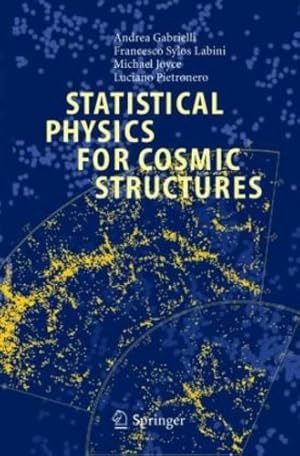 Imagen del vendedor de Statistical Physics for Cosmic Structures (Lecture Notes in Physics) by Gabrielli, Andrea, Sylos Labini, F., Joyce, Michael, Pietronero, Luciano [Hardcover ] a la venta por booksXpress