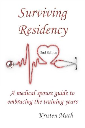 Immagine del venditore per Surviving Residency: A Medical Spouse Guide to Embracing the Training Years by Math, Kristen [Paperback ] venduto da booksXpress