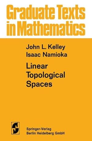 Immagine del venditore per Linear Topological Spaces (Graduate Texts in Mathematics) by Kelley, John Leroy, Namioka, Isaac [Paperback ] venduto da booksXpress