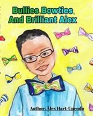 Seller image for Bullies, Bowties And Brilliant Alex by Hart-Upendo, Alex [Paperback ] for sale by booksXpress