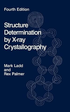 Imagen del vendedor de Structure Determination by X-ray Crystallography by Palmer, Rex A., Ladd, Mark F.C. [Hardcover ] a la venta por booksXpress