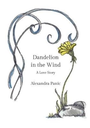 Immagine del venditore per Dandelion in the Wind: A Love Story by Panic, Alexandra [Paperback ] venduto da booksXpress