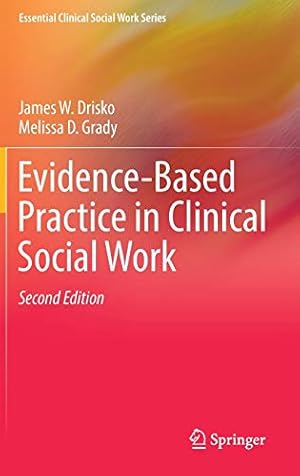 Image du vendeur pour Evidence-Based Practice in Clinical Social Work (Essential Clinical Social Work Series) by Drisko, James W., Grady, Melissa D. [Hardcover ] mis en vente par booksXpress