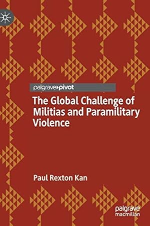 Imagen del vendedor de The Global Challenge of Militias and Paramilitary Violence [Hardcover ] a la venta por booksXpress