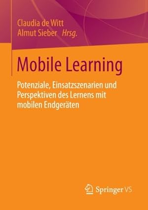 Seller image for Mobile Learning: Potenziale, Einsatzszenarien und Perspektiven des Lernens mit mobilen Endgeräten (German Edition) [Paperback ] for sale by booksXpress