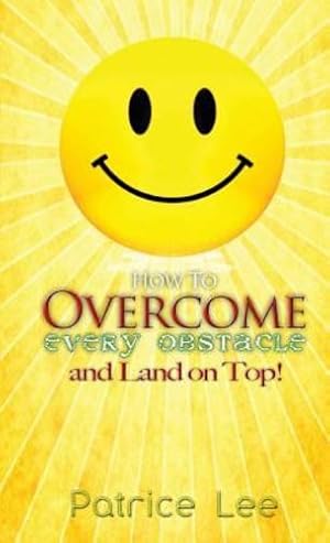 Immagine del venditore per How to Overcome Every Obstacle and Land on Top! [Soft Cover ] venduto da booksXpress