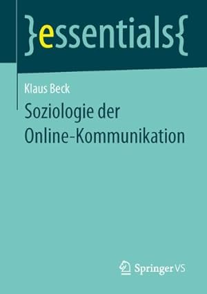 Seller image for Soziologie der Online-Kommunikation (essentials) (German Edition) by Beck, Klaus [Paperback ] for sale by booksXpress