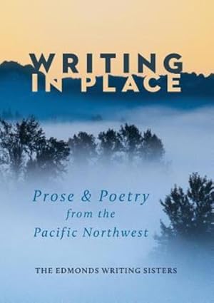 Immagine del venditore per Writing In Place: Prose and Poetry of the Pacific Northwest [Soft Cover ] venduto da booksXpress
