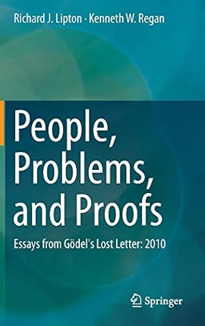 Immagine del venditore per People, Problems, and Proofs: Essays from G¶del's Lost Letter: 2010 by Lipton, Richard J., Regan, Kenneth W. [Hardcover ] venduto da booksXpress