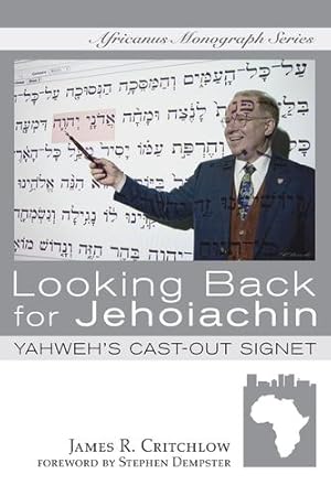 Seller image for Looking Back for Jehoiachin: Yahwehs Cast-Out Signet (Africanus Monograph) [Soft Cover ] for sale by booksXpress