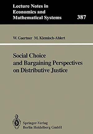 Bild des Verkufers fr Social Choice and Bargaining Perspectives on Distributive Justice (Lecture Notes in Economics and Mathematical Systems) by Gaertner, Wulf, Klemisch-Ahlert, Marlies [Perfect Paperback ] zum Verkauf von booksXpress