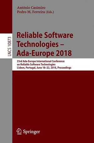 Seller image for Reliable Software Technologies Ada-Europe 2018: 23rd Ada-Europe International Conference on Reliable Software Technologies, Lisbon, Portugal, June . (Lecture Notes in Computer Science) [Paperback ] for sale by booksXpress
