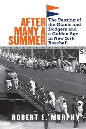 Seller image for After Many a Summer: The Passing of the Giants and Dodgers and a Golden Age in New York Baseball by Murphy, Robert E. [Paperback ] for sale by booksXpress
