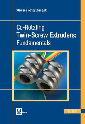 Image du vendeur pour Co-Rotating Twin-Screw Extruders 2E: Fundamentals [Hardcover ] mis en vente par booksXpress