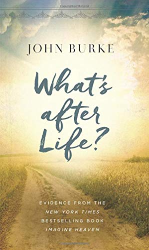Seller image for What's after Life?: Evidence from the New York Times Bestselling Book Imagine Heaven by Burke, John [Mass Market Paperback ] for sale by booksXpress