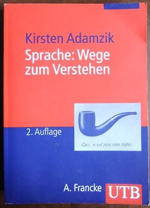 Sprache: Wege zum Verstehen. UTB ; 2172