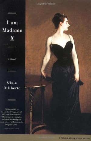 Image du vendeur pour I Am Madame X: A Novel by Diliberto, Gioia [Paperback ] mis en vente par booksXpress