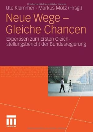 Seller image for Neue Wege - Gleiche Chancen: Expertisen zum Ersten Gleichstellungsbericht der Bundesregierung (German Edition) [Paperback ] for sale by booksXpress