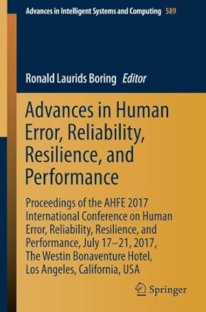 Seller image for Advances in Human Error, Reliability, Resilience, and Performance: Proceedings of the AHFE 2017 International Conference on Human Error, Reliability, . in Intelligent Systems and Computing) [Paperback ] for sale by booksXpress