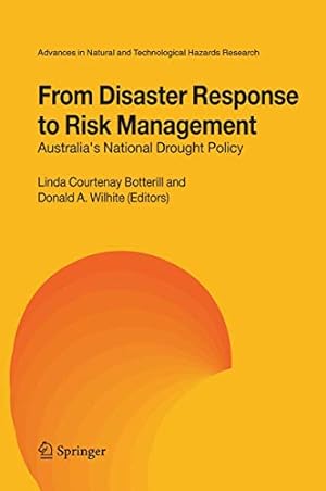 Seller image for From Disaster Response to Risk Management: Australia's National Drought Policy (Advances in Natural and Technological Hazards Research) [Soft Cover ] for sale by booksXpress