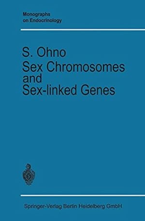 Seller image for Sex Chromosomes and Sex-linked Genes (Monographs on Endocrinology) (Volume 1) (German Edition) by Ohno, Susumu [Paperback ] for sale by booksXpress