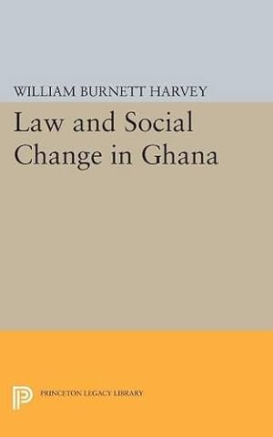 Image du vendeur pour Law and Social Change in Ghana (Princeton Legacy Library) by Harvey, William Burnett [Paperback ] mis en vente par booksXpress