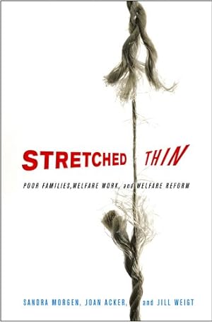 Seller image for Stretched Thin: Poor Families, Welfare Work, and Welfare Reform by Morgen, Sandra, Acker, Joan, Weigt, Jill [Hardcover ] for sale by booksXpress