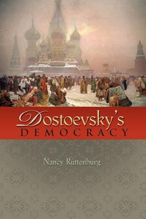 Imagen del vendedor de Dostoevsky's Democracy by Ruttenburg, Nancy [Paperback ] a la venta por booksXpress