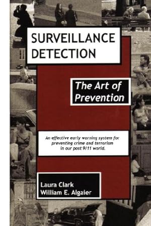 Bild des Verkufers fr Surveillance Detection, The Art of Prevention by Clark, Laura, Algaier, William E. [Paperback ] zum Verkauf von booksXpress