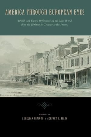 Bild des Verkufers fr America Through European Eyes: British and French Reflections on the New World from the Eighteenth Century to the Present [Paperback ] zum Verkauf von booksXpress