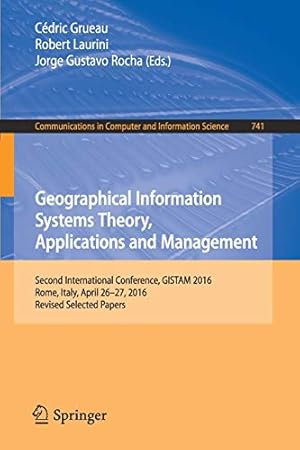 Immagine del venditore per Geographical Information Systems Theory, Applications and Management: Second International Conference, GISTAM 2016, Rome, Italy, April 26-27, 2016, . in Computer and Information Science) [Paperback ] venduto da booksXpress