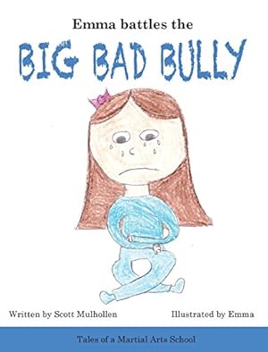 Image du vendeur pour Emma Battles The Big Bad Bully by MULHOLLEN, SCOTT [Hardcover ] mis en vente par booksXpress