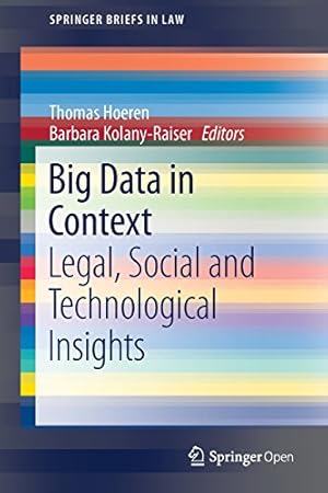 Seller image for Big Data in Context: Legal, Social and Technological Insights (SpringerBriefs in Law) [Paperback ] for sale by booksXpress