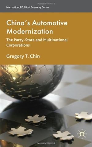 Imagen del vendedor de Chinas Automotive Modernization: The Party-State and Multinational Corporations (International Political Economy Series) by Chin, G. [Hardcover ] a la venta por booksXpress