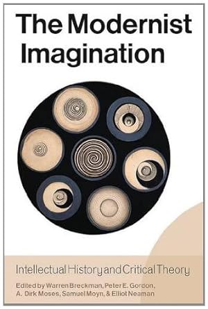Bild des Verkufers fr The Modernist Imagination: Intellectual History and Critical Theory [Paperback ] zum Verkauf von booksXpress