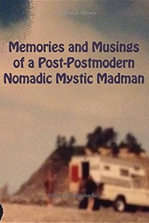 Image du vendeur pour Memories and Musings of a Post-Postmodern Nomadic Mystic Madman [Soft Cover ] mis en vente par booksXpress