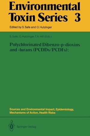 Seller image for Polychlorinated Dibenzo-p-dioxins and -furans (PCDDs/PCDFs): Sources and Environmental Impact, Epidemiology, Mechanisms of Action, Health Risks (Environmental Toxin Series) [Paperback ] for sale by booksXpress