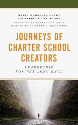 Seller image for Journeys of Charter School Creators: Leadership for the Long Haul by Leahy, Maria Marsella, Shore, Rebecca Ann [Hardcover ] for sale by booksXpress