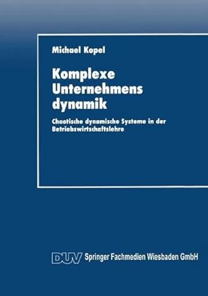 Seller image for Komplexe Unternehmensdynamik: Chaotische dynamische Systeme in der Betriebswirtschaftslehre (German Edition) [Paperback ] for sale by booksXpress