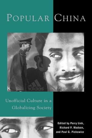 Seller image for Popular China: Unofficial Culture in a Globalizing Society by Andrew Morris, Richard Levy, Liping Want, Yuezhi Zhao, Julia F. Andrews, Kiyi Shen, Anita Chan [Paperback ] for sale by booksXpress