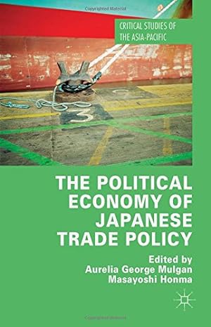 Seller image for The Political Economy of Japanese Trade Policy (Critical Studies of the Asia-Pacific) [Hardcover ] for sale by booksXpress