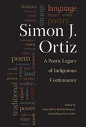 Immagine del venditore per Simon J. Ortiz: A Poetic Legacy of Indigenous Continuance [Paperback ] venduto da booksXpress