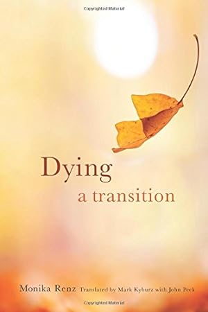 Bild des Verkufers fr Dying: A Transition (End-of-Life Care: A Series) by Renz, Monika [Hardcover ] zum Verkauf von booksXpress